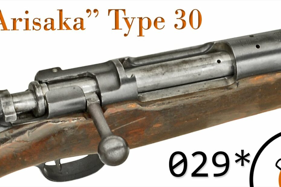 Small Arms of WWI Primer 029*: “Arisaka” Type 30