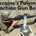 Ukraine’s Plastic Machine Gun Belts