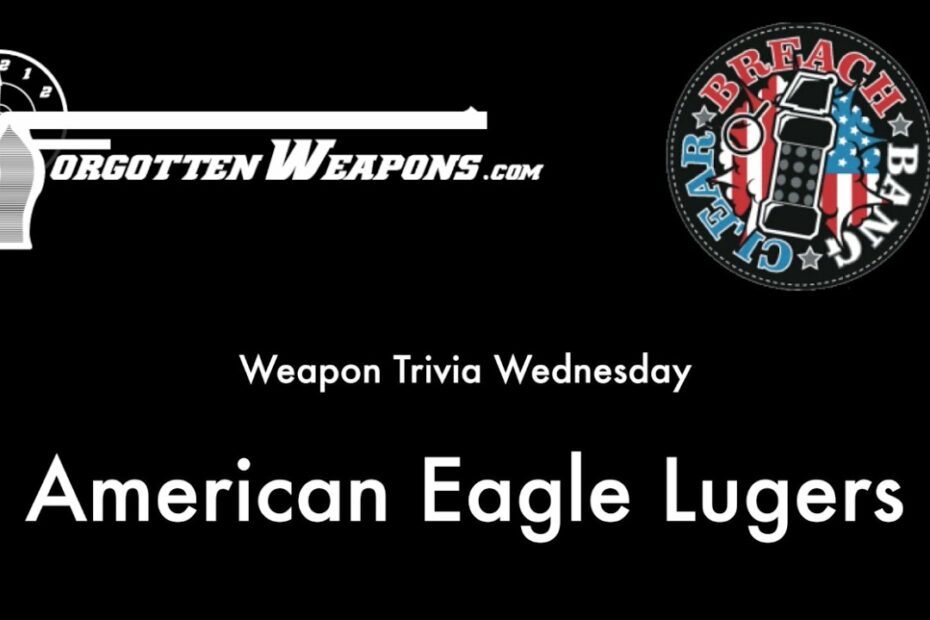 Weapon Trivia Wednesday: American Eagle Lugers
