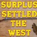 Surplus Settled the West!
