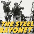 Fighting On Film Podcast: The Steel Bayonet (1957)