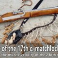 Ballistics of the 17th century matchlock musket