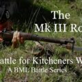 The Mk III Ross: The Battle of Kitcheners Wood – A BML Battle Series
