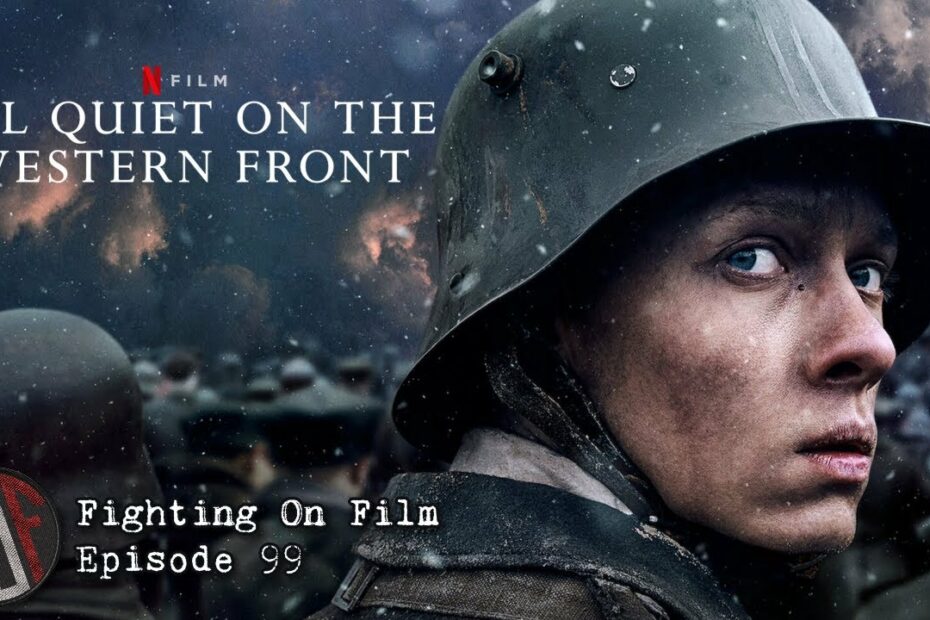 Fighting On Film Podcast: All Quiet On The Western Front (2022)