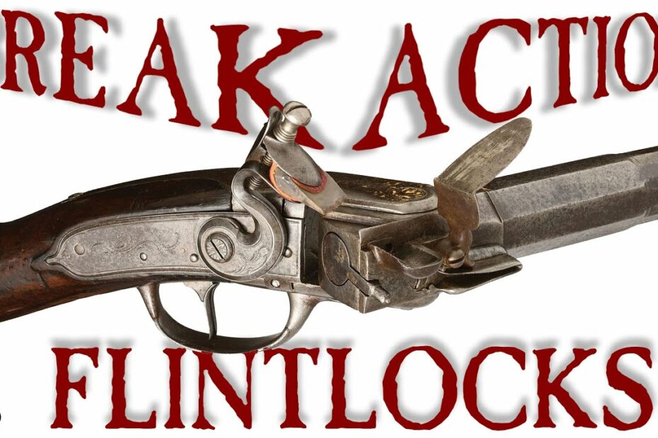 Ahead of Their Time: Break Action Flintlocks