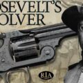 Theodore Roosevelt’s Smith & Wesson Revolver