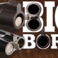 Big Bore Buffet: 2 Bore, 4 Bore, and MORE!