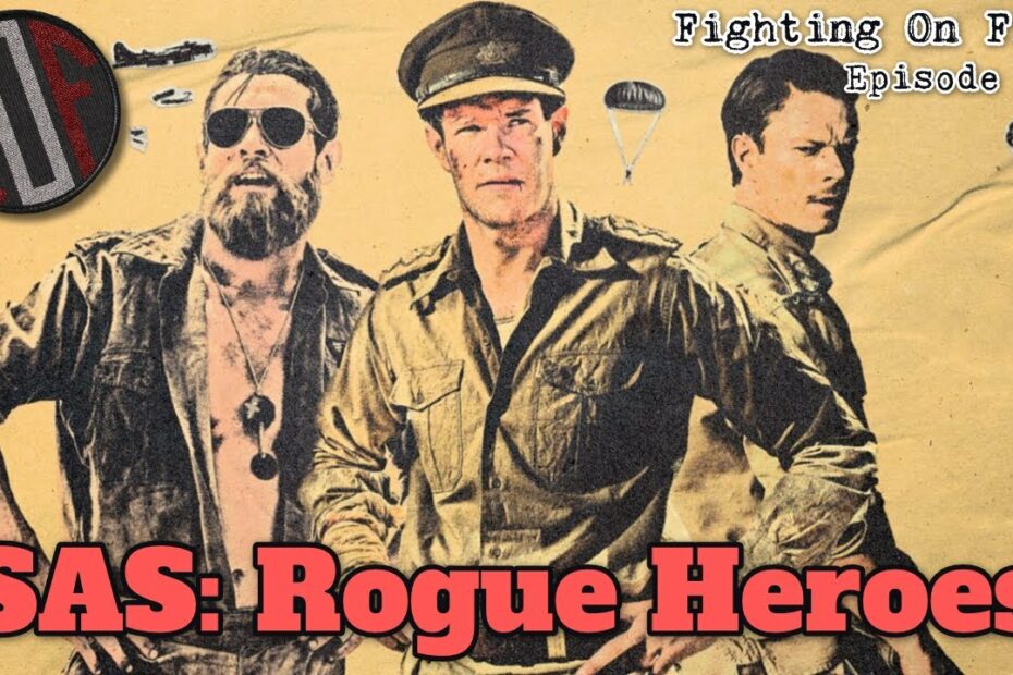 Fighting On Film Podcast: SAS Rogue Heroes Series 1 Review