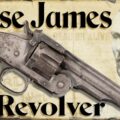 The Jesse James Attributed Schofield Revolver