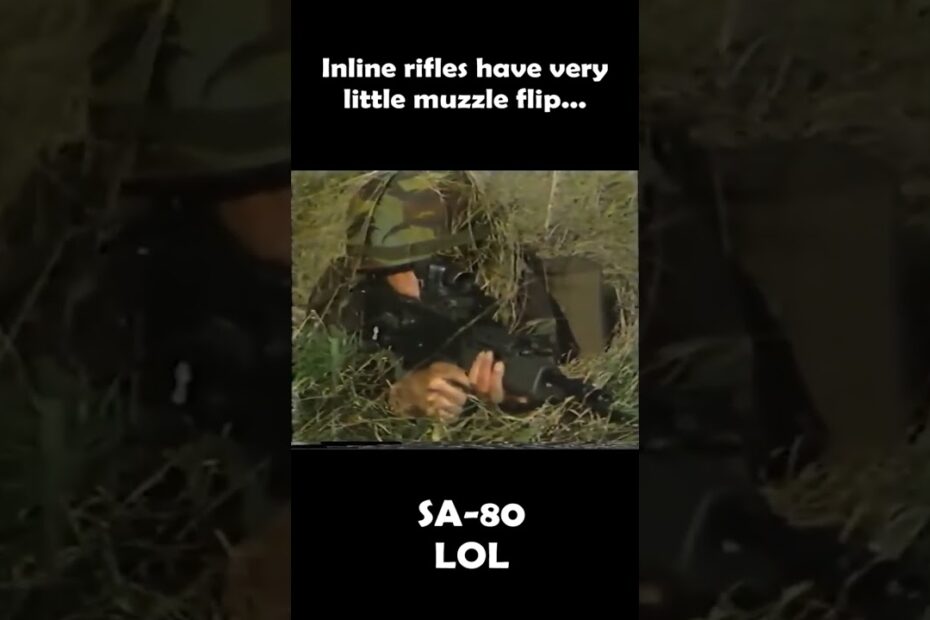 Inline rifles have very little muzzle flip, right? British Enfield SA80 L85A1 L85A2 CIS SAR80