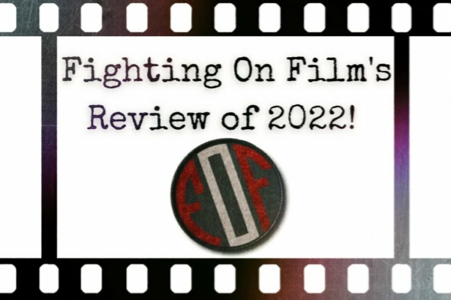 Fighting On Film Podcast: 2022 In Review