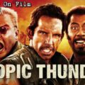 Fighting On Film Podcast: Tropic Thunder (2007)