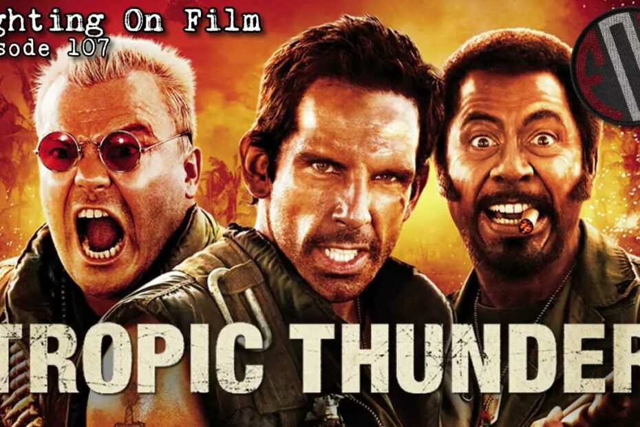 Fighting On Film Podcast: Tropic Thunder (2007)