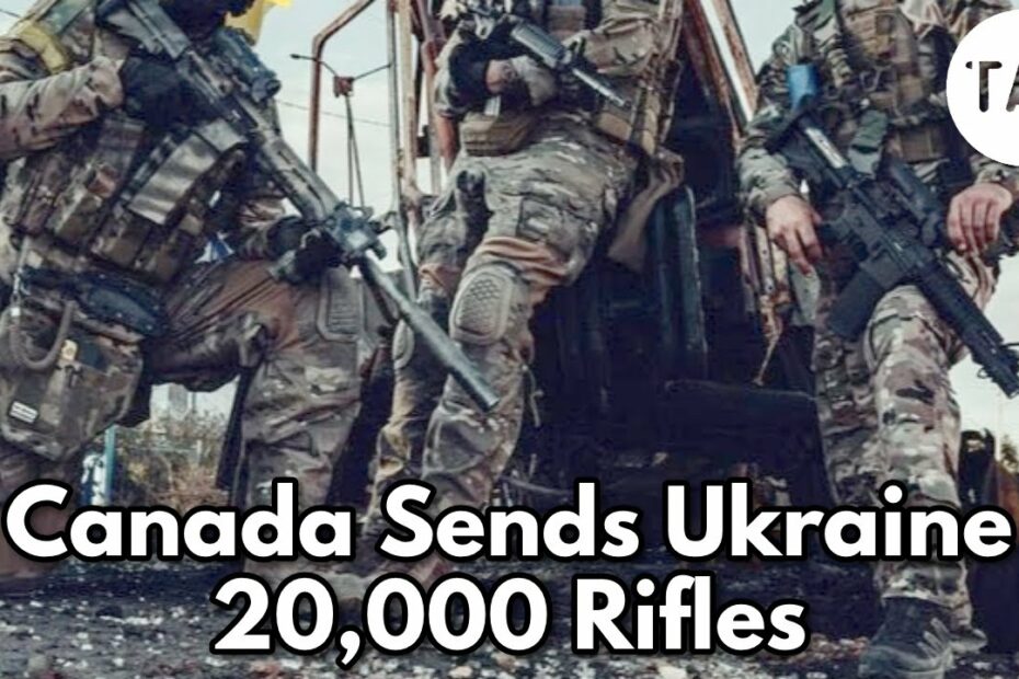 Canada To Send 20,000 Rifles To Ukraine