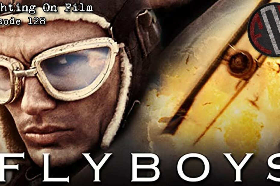 Fighting on Film Podcast: Flyboys (2006)