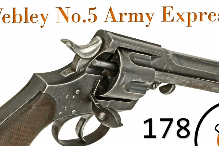Small Arms Primer 178: Webley No.5 Army Express