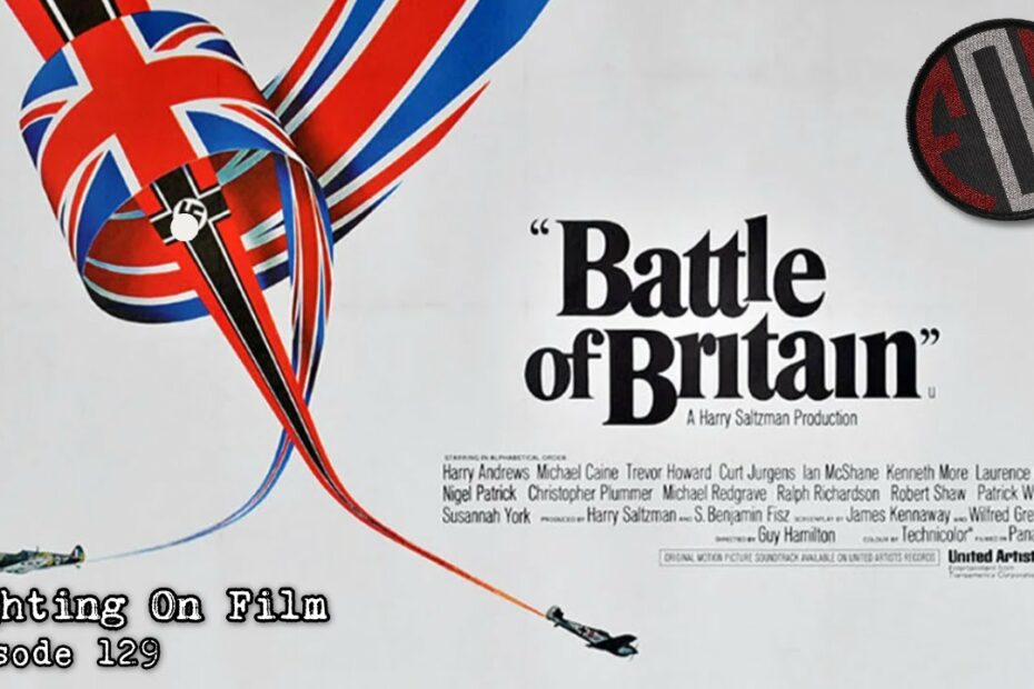 Fighting On Film Podcast: Battle of Britain (1969) Ft. James Jeffries
