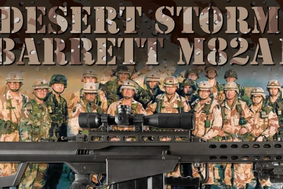 Barrett M82A1: The First 100 for Operation Desert Storm