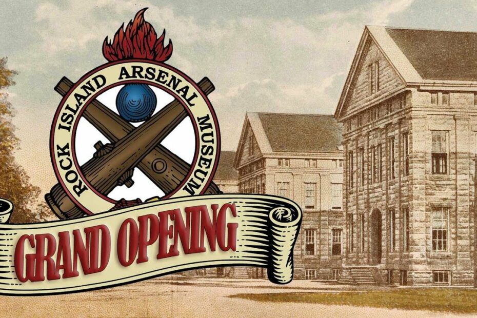 Rock Island Arsenal Museum Grand RE-OPENING!