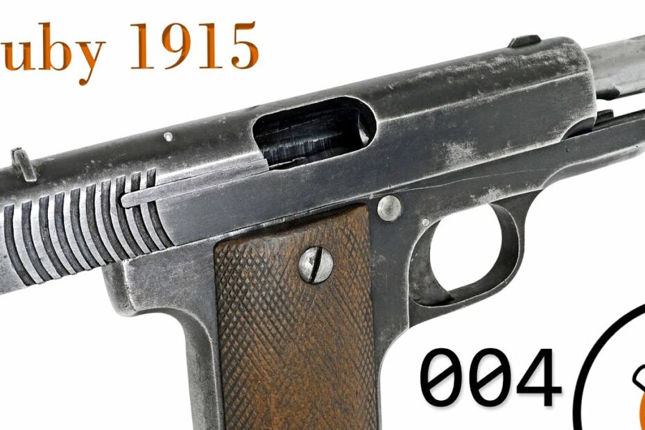 Small Arms of WWI Primer 004*: Ruby 1915