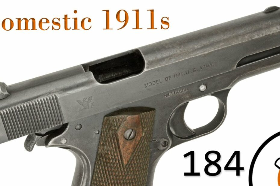Small Arms of WWI Primer 184: Domestic 1911s