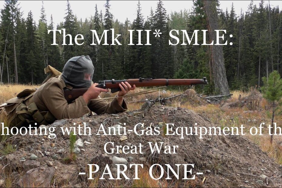 The Mk III* SMLE:  Shooting  with Great War Anti-Gas Equipment – Part ONE-