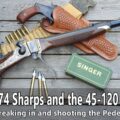 The Model 1874 Sharps rifle and the 45-120 cartridge – history and shooting