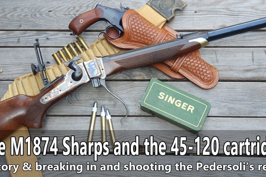 The Model 1874 Sharps rifle and the 45-120 cartridge – history and shooting