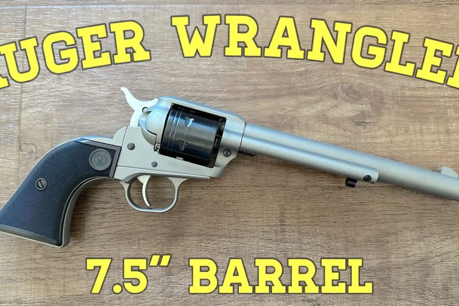 Ruger Wrangler: 7.5” Barrel