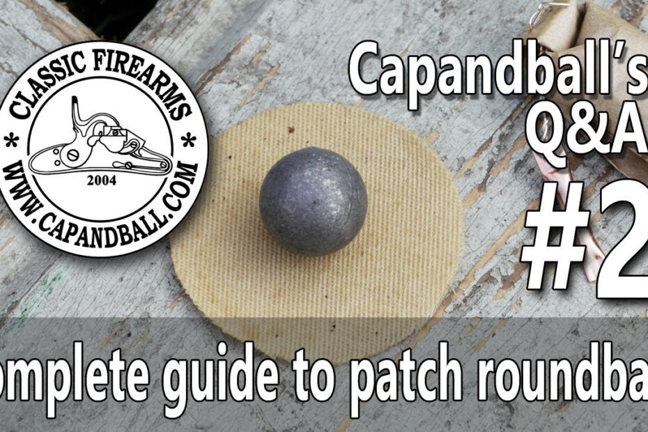 A step by step guide for patch and roundball loads – CnB’s Q&A #2