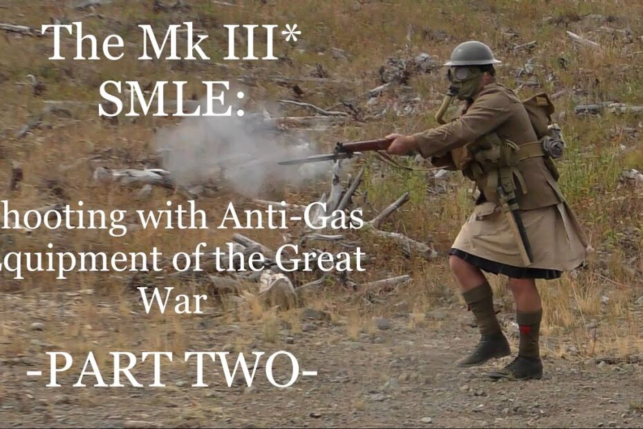 The Mk III* SMLE:  Shooting  with Great War Anti-Gas Equipment – Part TWO-