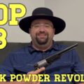 Top 3 Black Powder Revolvers