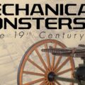 Mechanical Monsters of the 19th Century