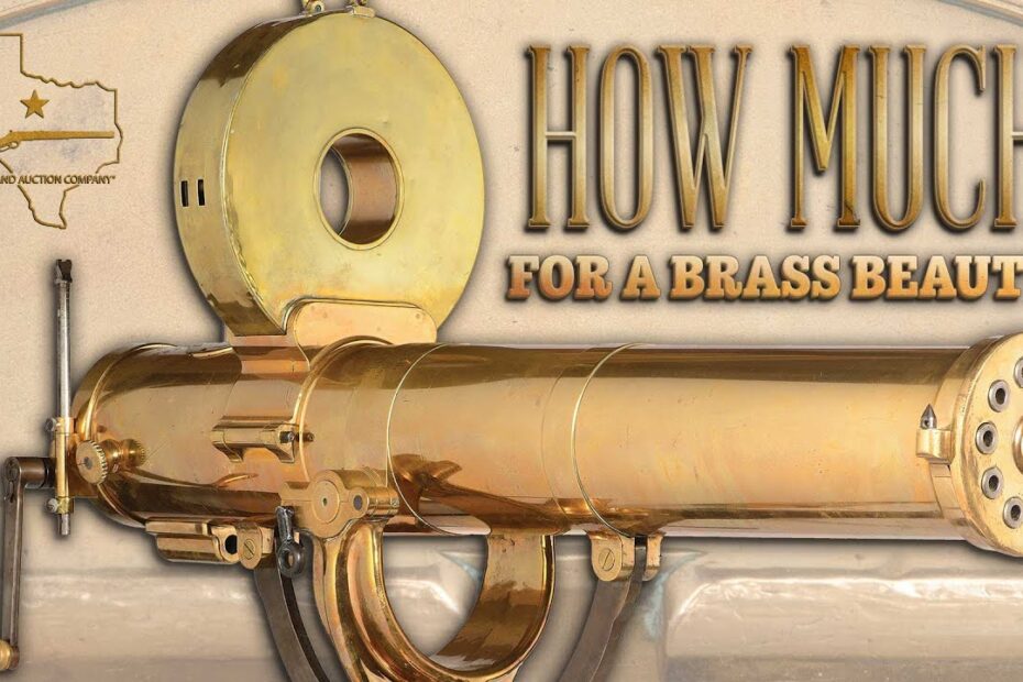This Brass Gatling Gun Beauty Brings Big Money