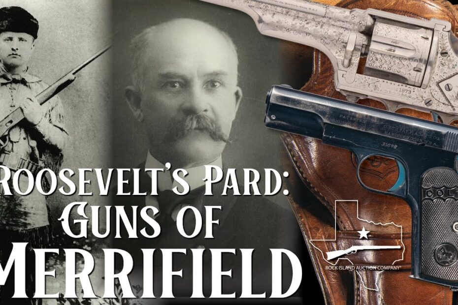 Roosevelt’s Pard: The Guns of Arthur Merrifield