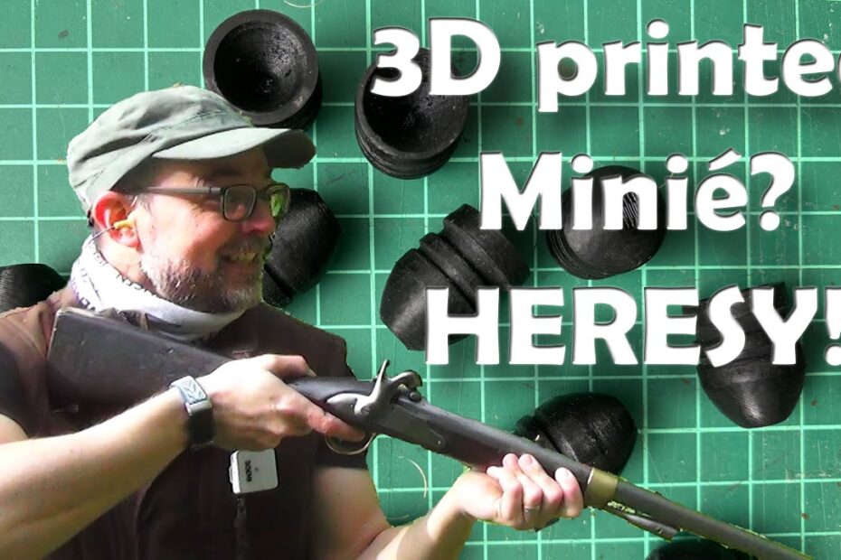 3D printed minié? What heresy is this?