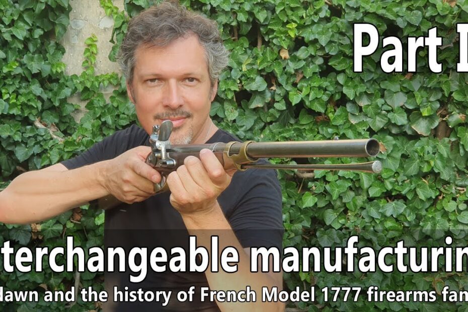 The dawn of interchangeable arms manufacturing and the French M1777 firearms family