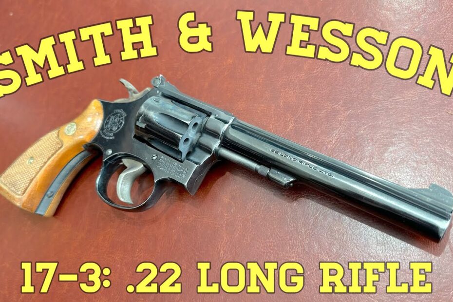 Smith & Wesson 17-3: .22 Long Rifle