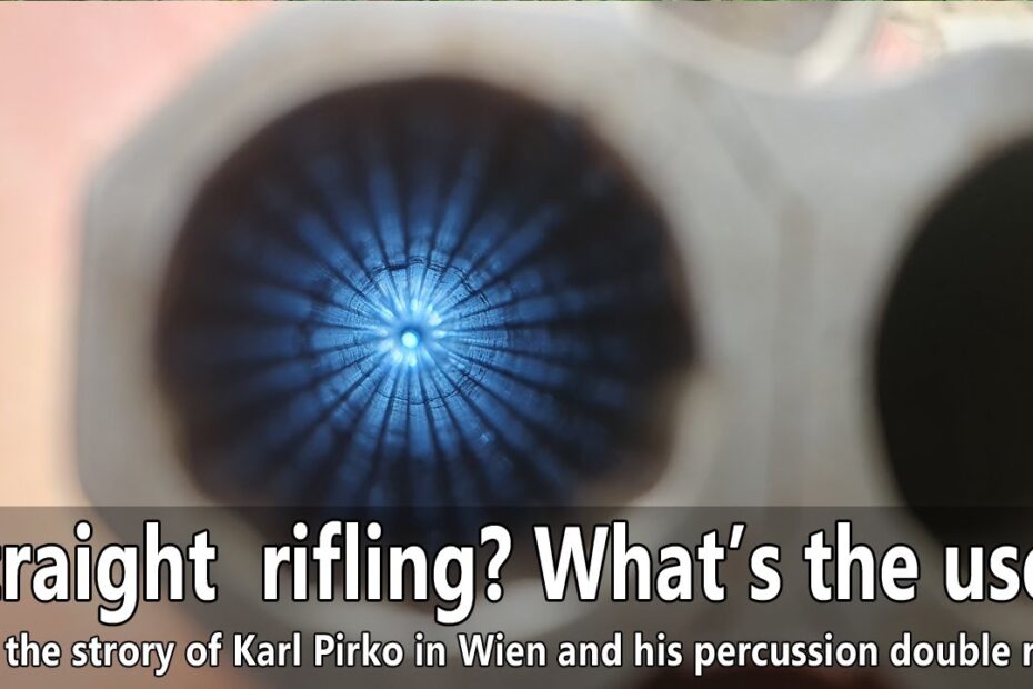 The straight rifling and Karl Pirko’s percussion over-under double rifle