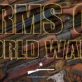 Beyond Standard Issue: Arms of World War 2