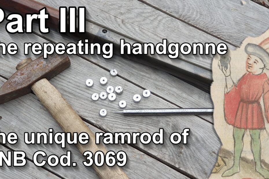 The secret medieval firearm – Part III – repeating handgonne and the strange ramrod of Codex 3069