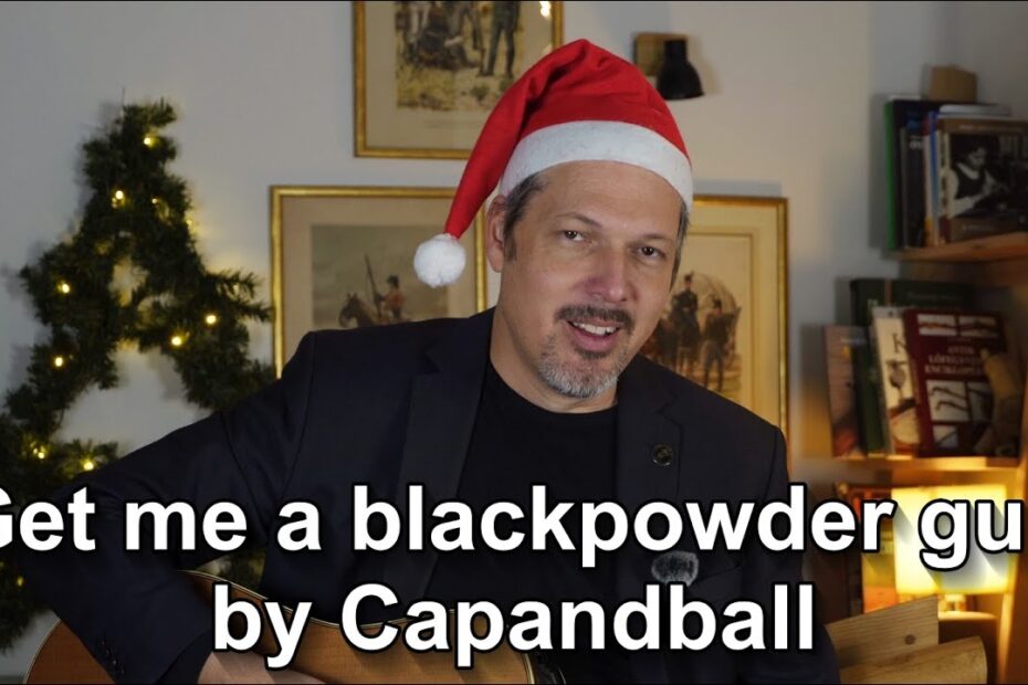 Get me a black powder gun (The Wives’s Song by Capandball)