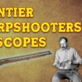 Frontier Sharpshooters and Scopes