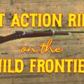 Bolt Action Rifles on the Wild Frontier