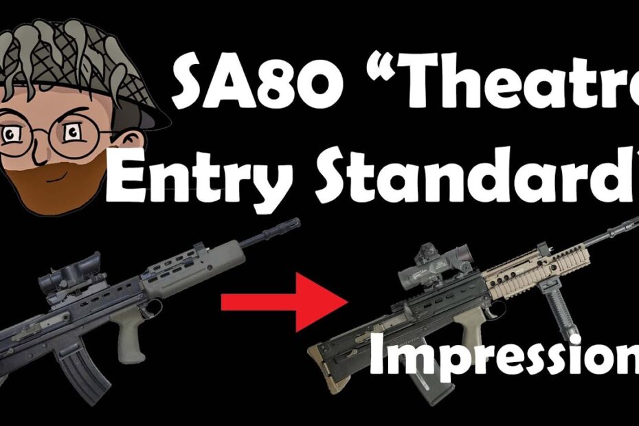 SA80 L85 “Theatre Entry Standard” First Impressions