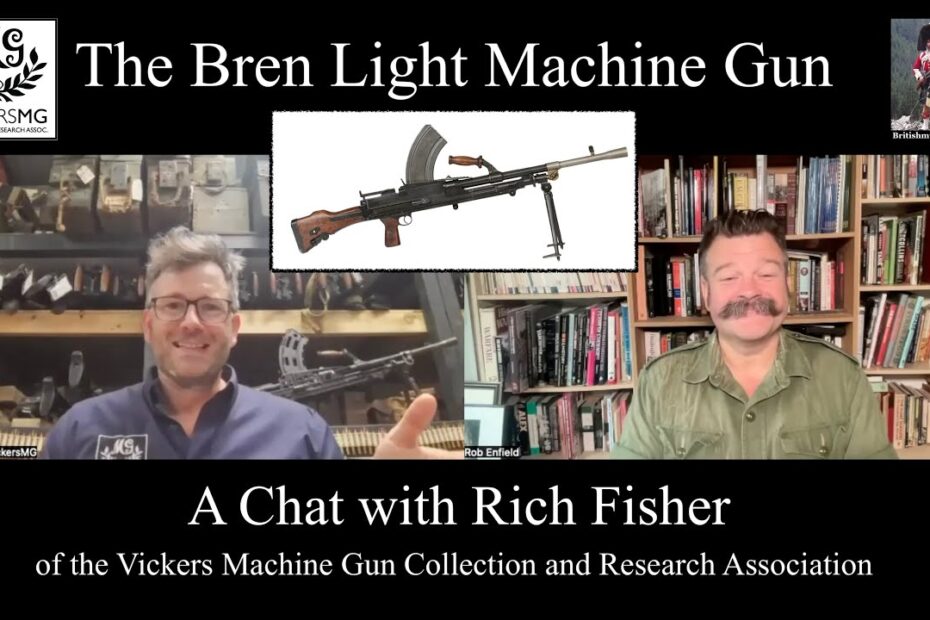 The Bren Light Machine Gun: A Chat with Rich Fisher of the VMGCRA