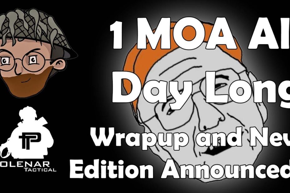 1 MOA All Day Long: Wrapup and Next Edition! With @PolenarTactical