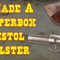 I Made a Pepperbox Pistol Holster