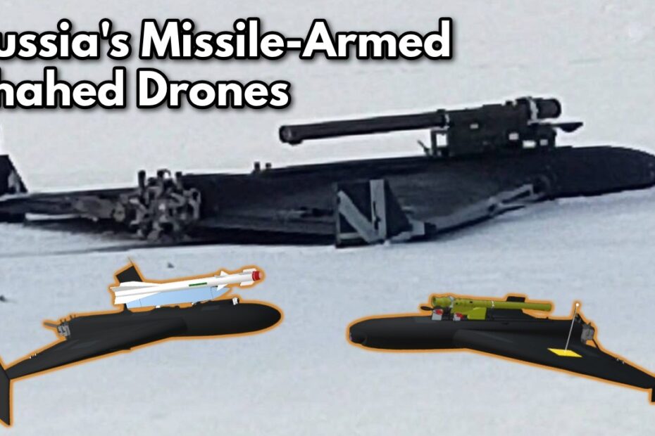 Russia’s Missile-Armed Shahed Drones