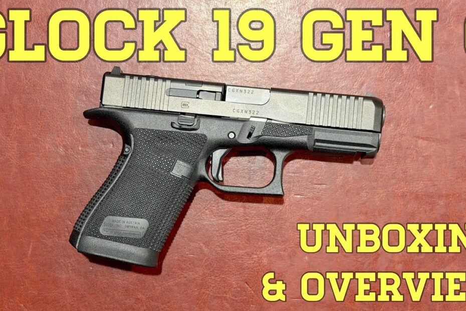 Glock 19 Gen 6 (9mm): Unboxing & Overview